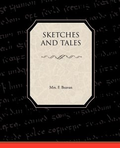 Sketches and Tales - Beavan, Mrs F.