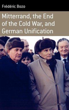 Mitterrand, the End of the Cold War, and German Unification - Bozo, Frédéric