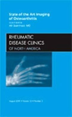 State of the Art Imaging of Osteoarthritis, an Issue of Rheumatic Disease Clinics - Guermazi, Ali