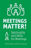 Meetings Matter!: Spirituality and Skills for Meetings