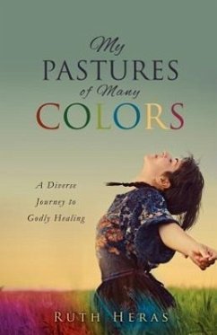 My Pastures of Many Colors - Heras, Ruth