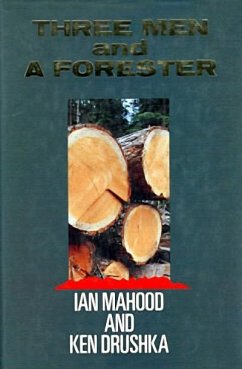 Three Men and a Forester - Mahood, Ian; Drushka, Ken