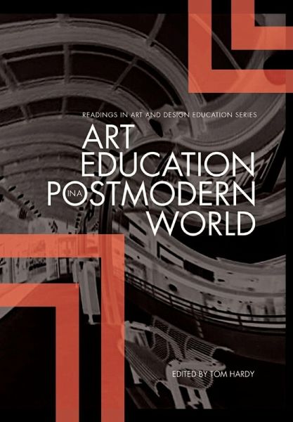 Art Education in a Postmodern World Art Education in a Postmodern World