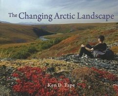 The Changing Arctic Landscape - Tape, Ken