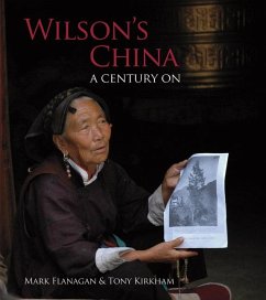 Wilson's China: A Century on - Flanagan, Mark; Kirkham, Tony