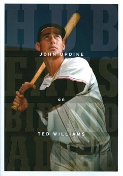 Hub Fans Bid Kid Adieu: John Updike on Ted Williams: A Library of America Special Publication - Updike, John