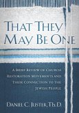 That They May Be One: A Brief Review of Church Restoration Movements and Their Connection to the Jewish People