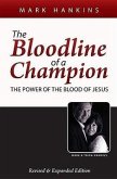 The Bloodline of a Champion: The Power of the Blood of Jesus