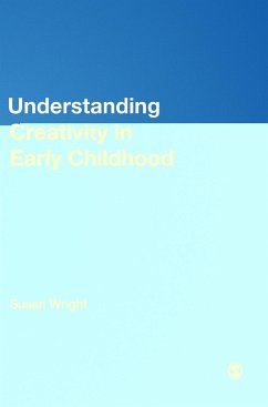 Understanding Creativity in Early Childhood - Wright, Susan