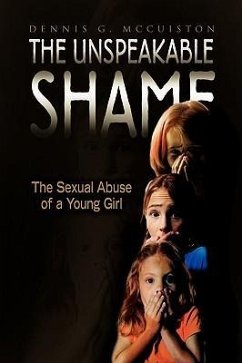 The Unspeakable Shame - McCuiston, Dennis G.
