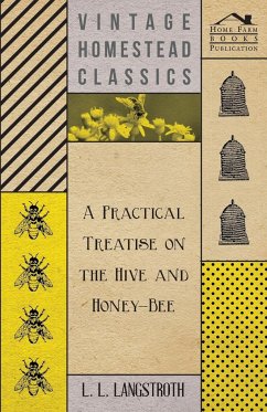 A Practical Treatise on the Hive and Honey-Bee - Langstroth, L. L.
