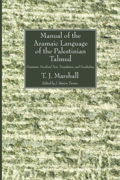 Manual of the Aramaic Language of the Palestinian Talmud - Marshall, T. J.