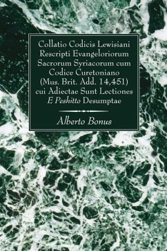 Collatio Codicis Lewisiani Rescripti: Evangeliorum Sacrorum Syriacorum Cum Codice Curetoniano - Bonus, Alberto