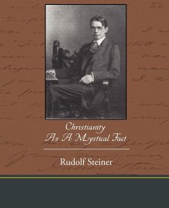 Christianity As A Mystical Fact - Steiner, Rudolf