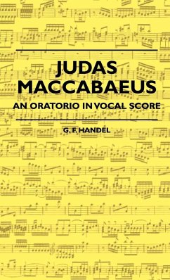 Judas Maccabaeus - An Oratorio In Vocal Score - Handel, G. F.