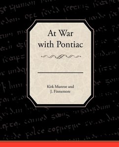 At War with Pontiac - Kirk Munroe and J. Finnemore