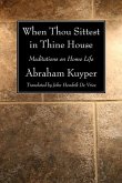 When Thou Sittest in Thine House: Meditations on Home Life