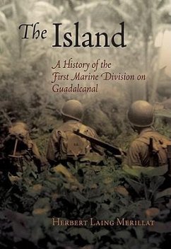 The Island: A History of the First Marine Division on Guadalcanal - Merillat, Herbert Laing
