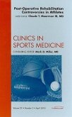 Post-Operative Rehabilitation Controversies in Athletes, an Issue of Clinics in Sports Medicine