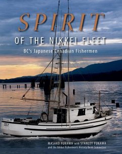 Spirit of the Nikkei Fleet: Bc's Japanese Canadian Fishermen - Fukawa, Masako; Fukawa, Stanley