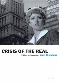 Andy Grundberg: Crisis of the Real: Writings on Photography - Grundberg, Andy