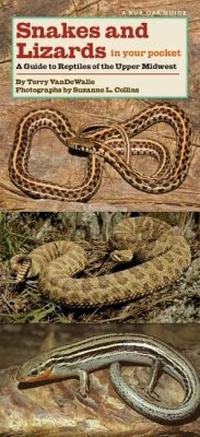 Snakes and Lizards in Your Pocket: A Guide to Reptiles of the Upper Midwest - Vandewalle, Terry