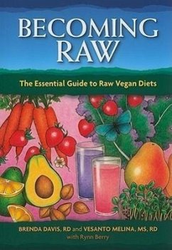 Becoming Raw: The Essential Guide to Raw Vegan Diets - Davis, Brenda; Melina, Vesanto