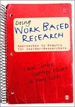 Doing Work Based Research - Costley, Carol; Elliott, Geoffrey C; Gibbs, Paul