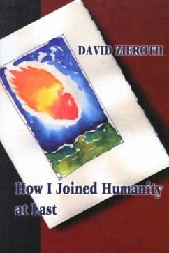 How I Joined Humanity at Last - Zieroth, David