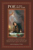 Poe in His Own Time: A Biographical Chronicle of His Life, Drawn from Recollections, Interviews, and Memoirs by Family, Friends, and Associ