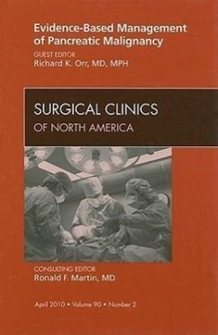 Evidence-Based Management and Pancreatic Malignancy, an Issue of Surgical Clinics - Orr, Richard K.