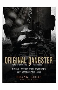 Original Gangster: The Real Life Story of One of America's Most Notorious Drug Lords - Lucas, Frank