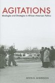 Agitations: Ideologies and Strategies in African American Politics