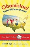 Obamistan! Land Without Racism: Your Guide to the New America