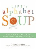 Life's Alphabet Soup: When Your Children Make You Eat Your Words