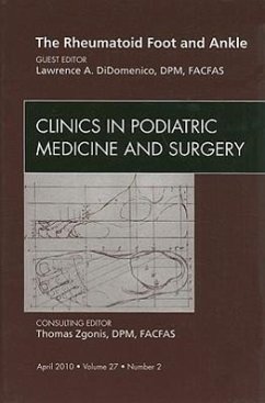 The Rheumatoid Foot and Ankle, an Issue of Clinics in Podiatric Medicine and Surgery - DiDomenico, Lawrence A.