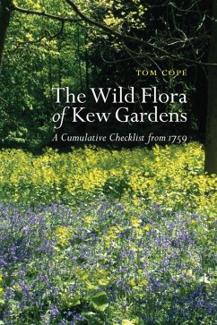 The Wild Flora of Kew Gardens: A Cumulative Checklist from 1759 - Cope, Tom