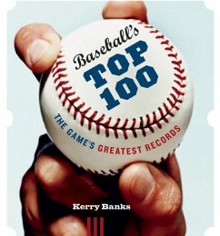 Baseball's Top 100: The Game's Greatest Records - Banks, Kerry