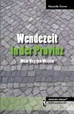 Wendezeit in der Provinz