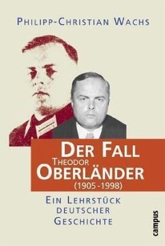 Der Fall Theodor Oberländer (1905-1998) - Wachs, Philipp-Christian