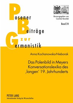Das Polenbild in Meyers Konversationslexika des ¿langen¿ 19. Jahrhunderts - Kochanowska-Nieborak, Anna