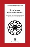 Sprache des Rechtsextremismus Sprache des Rechtsextremismus