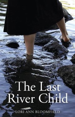 The Last River Child - Bloomfield, Lori