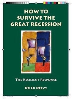 How to Survive the Great Recession: The Resilient Response - Deevy, Edward