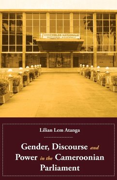 Gender, Discourse and Power in the Cameroonian Parliament - Atanga, Lilian Lem