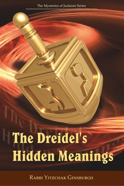 The Dreidel's Hidden Meanings (The Mysteries of Judaism Series) - Ginsburgh, Yitzchak