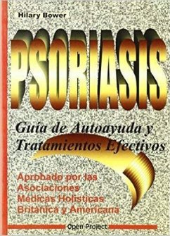 Psoriasis, guía de autoayuda y tratamientos efectivos - Bower, Hilary