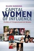 Capital Women of Influence: Profiles of 13 Inspirational Irish Women