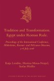 Tradition and Transformation. Egypt Under Roman Rule: Proceedings of the International Conference, Hildesheim, Roemer- And Pelizaeus-Museum, 3-6 July