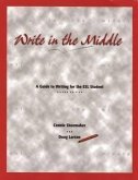 Write in the Middle: A Guide to Writing for the ESL Student